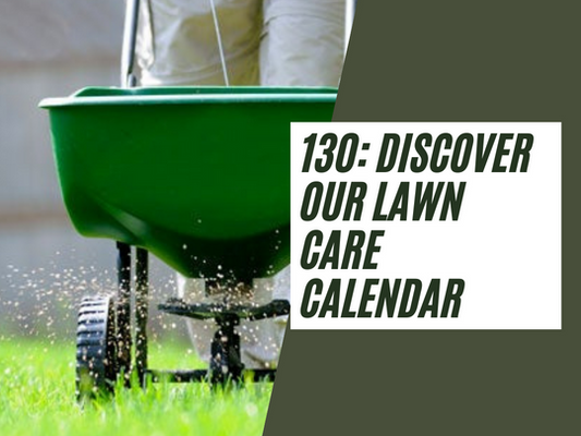 130: Discover our lawn care calendar