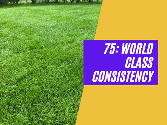 75: World class consistency